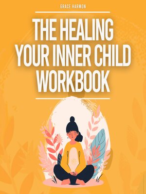 cover image of The Healing Your Inner Child Workbook